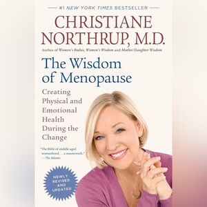 The Wisdom of Menopause: Creating Physical & Emotional Health…Book